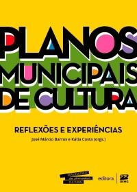 Planos Municipais de Cultura: reflexões e experiências