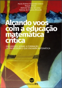 Alçando voos com a educação matemática crítica: discussões sobre a formação de professores que ensinam matemática
