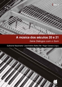 A música dos séculos 20 e 21 – Série Diálogos com o Som – VOL. 1