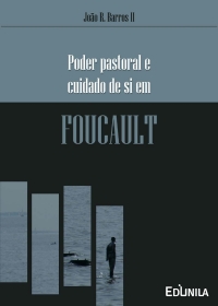 Poder pastoral e cuidado de si em Foucault