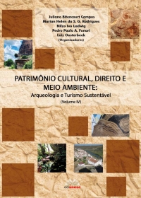 Patrimônio cultural, direito e meio ambiente: Arqueologia e turismo sustentável (volume IV)