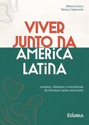 Viver junto na América Latina: contatos, trânsitos e convivências da literatura latino-americana