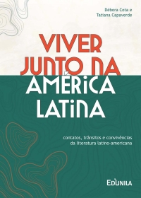 Viver junto na América Latina: contatos, trânsitos e convivências da literatura latino-americana