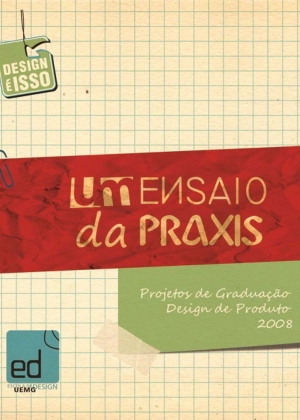 Um ensaio da práxis: Projetos de graduação 2008