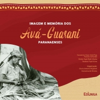 Imagem e memória dos Avá-Guarani paranaenses