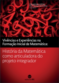 Vivências e experiências na formação inicial de matemática: História da Matemática como articuladora do projeto integrador