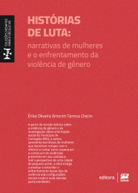 Histórias de luta: narrativas de mulheres e o enfrentamento da violência de gênero