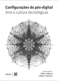 Configurações do pós-digital – Arte e cultura tecnológicas