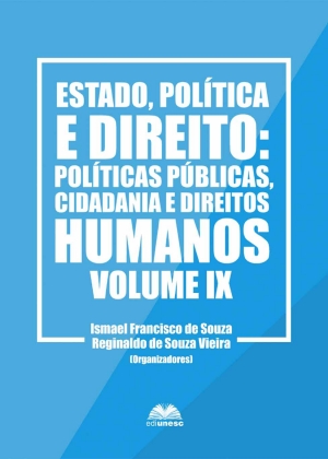Estado, Política e Direito: políticas públicas, cidadania e direitos humanos, volume IX