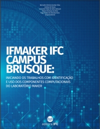 IFMaker IFC Campus Brusque: iniciando os trabalhos com identificação e uso dos componentes computacionais do laboratório maker