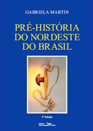 Pré-história do nordeste do Brasil – 5ª Edição