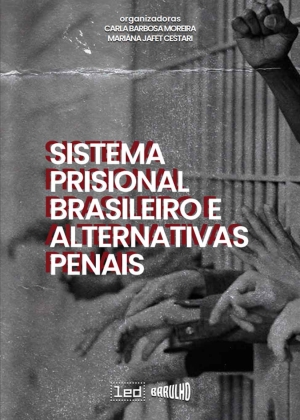 Sistema prisional brasileiro e alternativas penais
