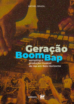 Geração Boom Bap: sampling e produção musical de rap em Belo Horizonte