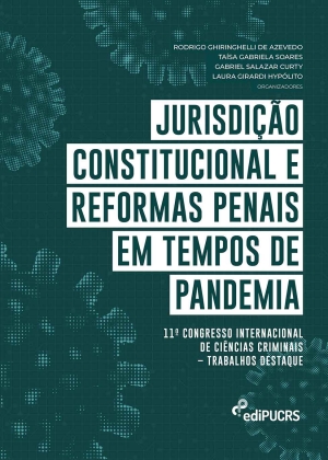 Jurisdição constitucional e reformas penais em tempos de pandemia.11º Congresso Internacional de Ciências Criminais: trabalhos destaque
