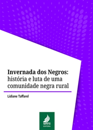 Invernada dos Negros: história e luta de uma comunidade negra rural