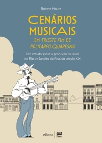 Cenários musicais em Triste fim de Policarpo Quaresma: um estudo sobre a produção musical no Rio de Janeiro do final do século XIX