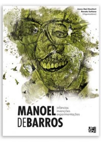 Manoel de Barros: infâncias, invenções, experimentações