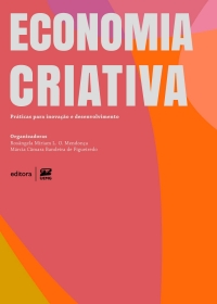 Economia Criativa: práticas para inovação e desenvolvimento